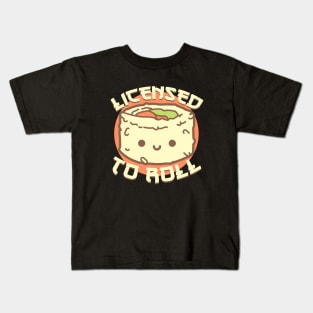 Licensed to roll sushi - Sushiya Kids T-Shirt